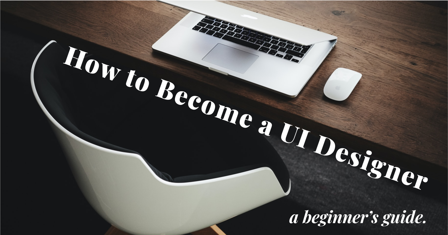 How to Become a UI Designer: A Beginner’s Guide