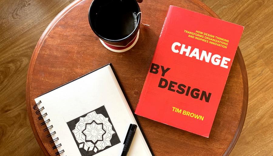 Change by Design: How Design Thinking Transforms Organizations and Inspires Innovation [Book]