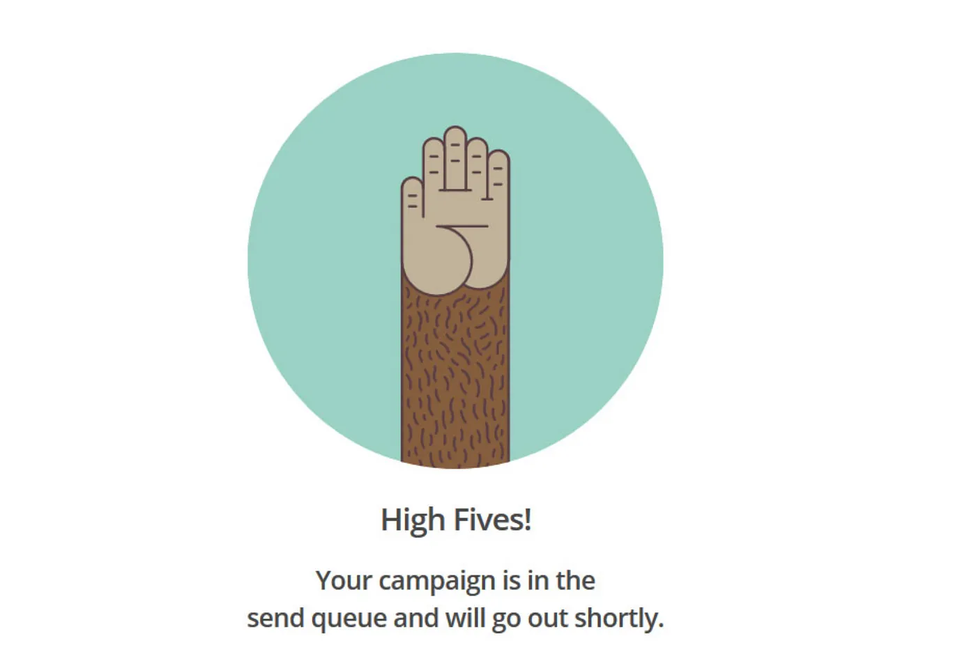 Mailchimp users used to see when they ran their first email campaign